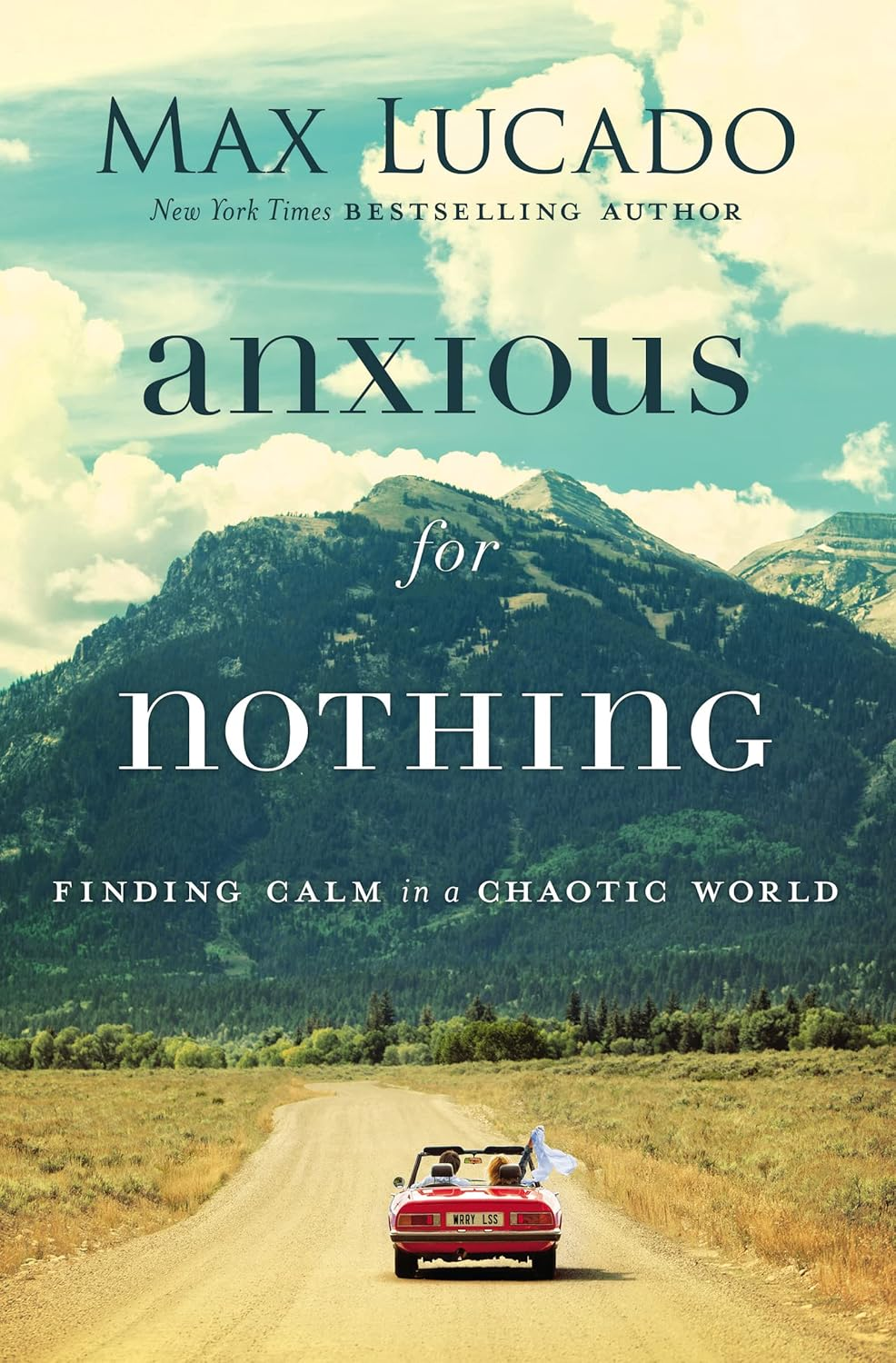 Anxious for Nothing by Max Lucado